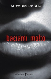 BACIAMI MOLTO